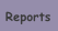 Reports